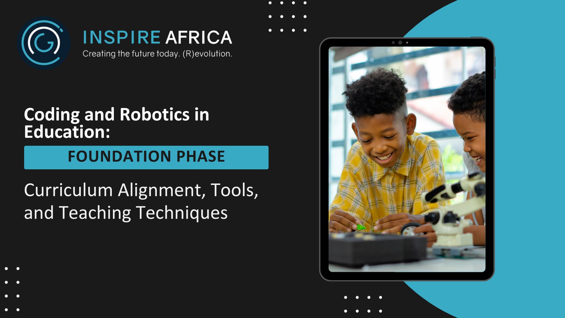 Coding and Robotics in Foundation Phase Education:  Curriculum Alignment, Tools, and Teaching Techniques